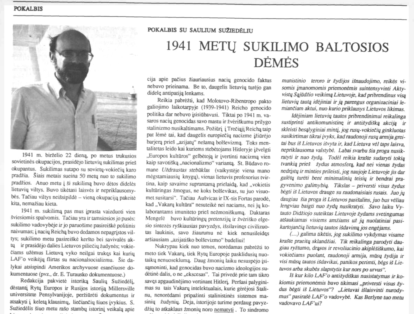 Sauliaus Sužiedėlio interviu 1991 m. laikraščiui „Akiračiai“, keitęs naratyvą apie Lietuvos aktyvistų fronto veiklą.